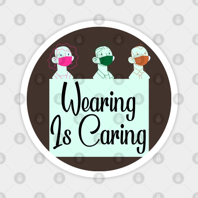 Wearing is Caring Magnet by Happy Asmara